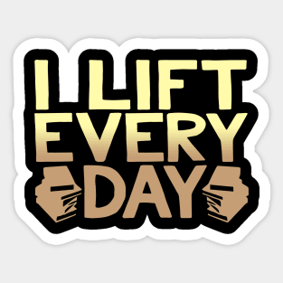 I Lift Every Day Funny Book Lover Design Sticker